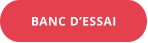 BANC D’ESSAI